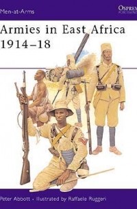 Питер Эббот - Armies in East Africa 1914–18