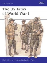 Марк Генри - The US Army of World War I