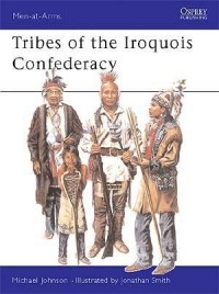 Michael G Johnson - Tribes of the Iroquois Confederacy