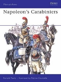 Ronald Pawly - Napoleon’s Carabiniers