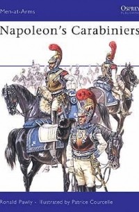 Ronald Pawly - Napoleon’s Carabiniers