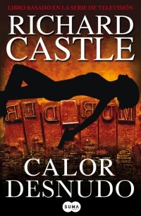 Richard Castle - Calor desnudo