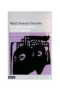 Рауль Герра Гарридо - Lectura insolita de "El Capital"