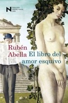 Rubén Abella - El libro del amor esquivo