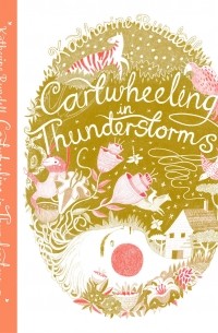 Katherine Rundell - Cartwheeling in Thunderstorms