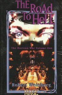 Robert Weinberg - The Road To Hell (The Horizon War, Vol 1)