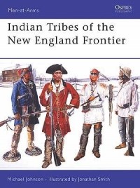 Michael G Johnson - Indian Tribes of the New England Frontier