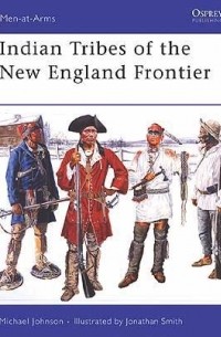 Michael G Johnson - Indian Tribes of the New England Frontier