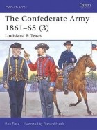 Ron Field - The Confederate Army 1861–65 (3): Louisiana &amp; Texas