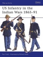 Ron Field - US Infantry in the Indian Wars 1865–91