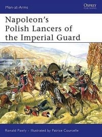 Ronald Pawly - Napoleon’s Polish Lancers of the Imperial Guard