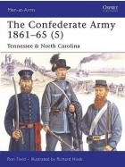 Ron Field - The Confederate Army 1861–65 (5): Tennessee &amp; North Carolina
