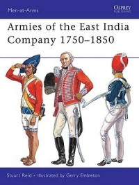 Stuart Reid - Armies of the East India Company 1750–1850