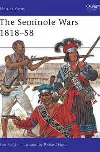 Ron Field - The Seminole Wars 1818–58