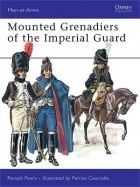 Ronald Pawly - Mounted Grenadiers of the Imperial Guard