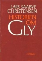 Lars Saabye Christensen - Historien om Gly