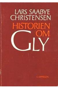 Lars Saabye Christensen - Historien om Gly