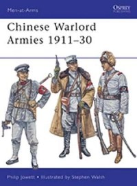 Филипп Джоуэтт - Chinese Warlord Armies 1911–30