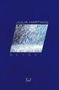 Julia Hartwig - Błyski