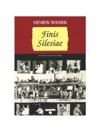 Хенрик Ваниек - Finis Silesiae
