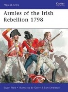 Stuart Reid - Armies of the Irish Rebellion 1798