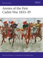 Gabriele Esposito - Armies of the First Carlist War 1833–39