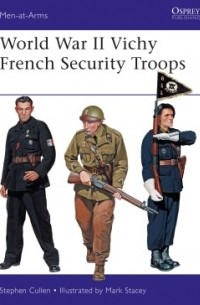 Stephen M. Cullen - World War II Vichy French Security Troops