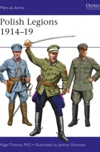 Найджел Томас - Polish Legions 1914–19