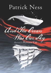 Patrick Ness - And The Ocean Was Our Sky