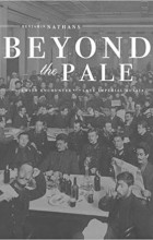 Benjamin Nathans - Beyond the Pale: The Jewish Encounter with Late Imperial Russia