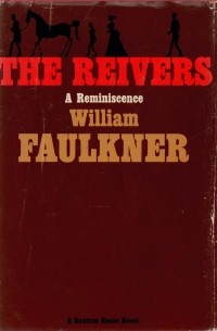 William Faulkner - The Reivers: A Reminiscence