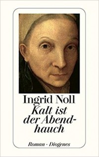 Ingrid Noll - Kalt ist der Abendhauch