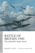 Doug Dildy - Battle of Britain 1940: The Luftwaffe’s ‘Eagle Attack’