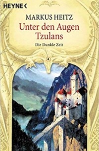 Markus Heitz - Unter den Augen Tzulans