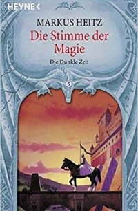 Markus Heitz - Die Stimme der Magie