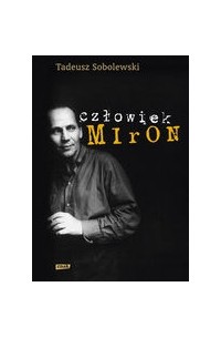 Тадеуш Соболевский - Człowiek Miron