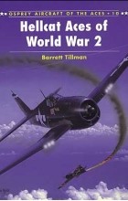 Barrett Tillman - Hellcat Aces of World War 2