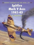 Alfred Price - Spitfire Mark V Aces 1941–45