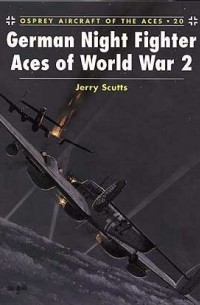 Jerry Scutts - German Night Fighter Aces of World War 2