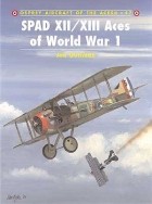Jon Guttman - SPAD XII/XIII Aces of World War 1