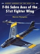 Warren Thompson - F-86 Sabre Aces of the 51st Fighter Wing
