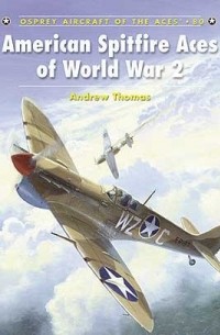 Andrew Thomas - American Spitfire Aces of World War 2