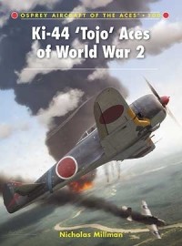 Nicholas Millman - Ki-44 ‘Tojo’ Aces of World War 2