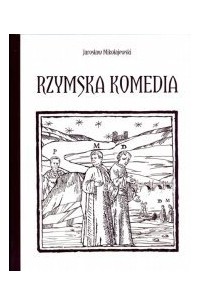 Ярослав Миколаевский - Rzymska komedia