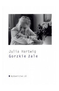 Julia Hartwig - Gorzkie żale