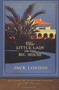 Jack London - The Little Lady of the Big House