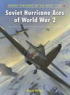 Yuriy Rybin - Soviet Hurricane Aces of World War 2
