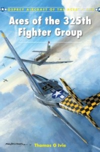 Том Иви - Aces of the 325th Fighter Group