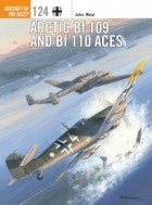 John Weal - Arctic Bf 109 and Bf 110 Aces