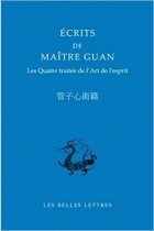  - Écrits de Maître Guan: Les Quatre traités de l&#039;Art de l&#039;esprit